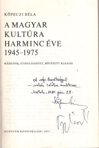 K�peczi B�la - A magyar kult�ra harminc �ve ( 1945-1975 ) - Dedik�lt