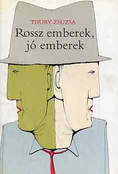 Thury Zsuzsa - Rossz emberek, j� emberek