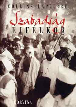Collins-Lapierre - Szabads�g �jf�lkor (India f�ggetlenn� v�l�s�nak dr�mai t�rt�nete)