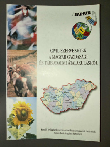 L�r�nt K�roly  (szerk.), Morva Tam�s (szerk.) Ho�s J�nos (szerk.) - Civil szervezetek a magyar gazdas�gi �s t�rsadalmi �talakul�sr�l - A magyar SAPRI kutat�sok f�bb meg�llap�t�sai (�sszefoglal� tanulm�ny)
