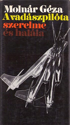 Molnr Gza - A vadszpilta szerelme s halla