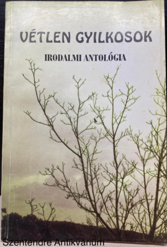 Cukor Gy�rgy - V�tlen gyilkosok - IRODALMI ANTOL�GIA (Saj�t k�ppel)