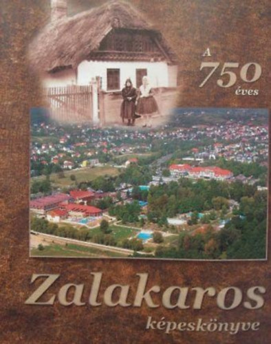 Edith Keiser (ford.), G�l Rita (ford.), M�sz�rosn� P�ntek Ibolya (ford.), Nov�k Ferenc (lektor), M�sz�ros T. L�szl� (fot�) - A 750 �ves Zalakaros k�pesk�nyve
