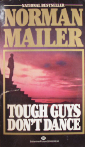 Norman Mailer - Tough Guys Don`t Dance