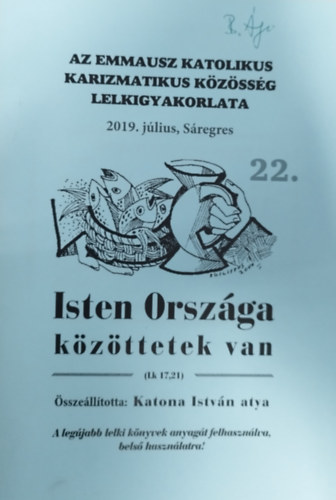Az Emmausz Katolikus Karizmatikus Közösség lelkigyakorlata 22. Isten Országa közöttetek van