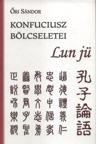 Őri Sándor - Konfuciusz bölcseletei