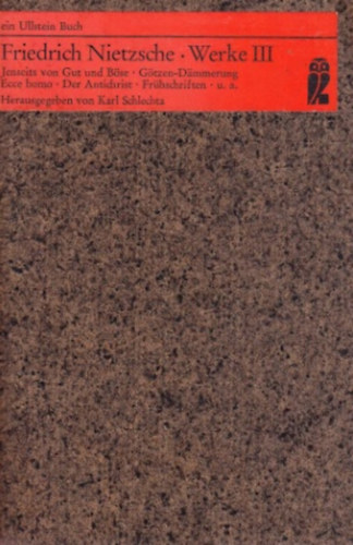 Friedrich Nietzsche - Werke 3. (Nietzsche, Friedrich)
