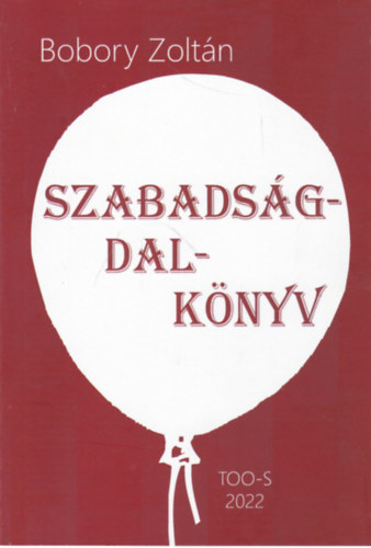 Bobory Zoltn - Szabadsg-dal-knyv