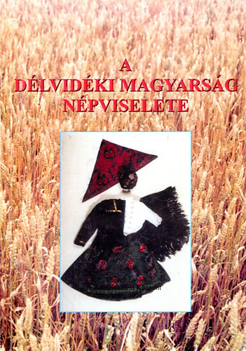 Raj Rozlia-Nagy Istvn - A dlvidki magyarsg npviselete