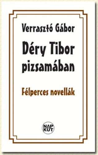 Verraszt� G�bor - D�ry Tibor pizsam�ban