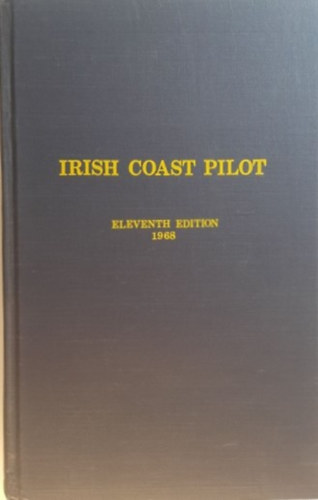 Irish Coast Pilot- Eleventh Edition