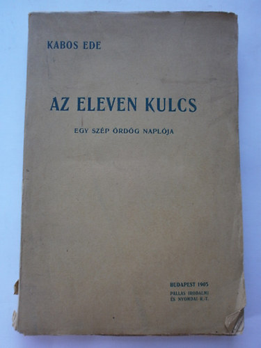 Kabos Ede - Az eleven kulcs (egy szép ördög naplója)