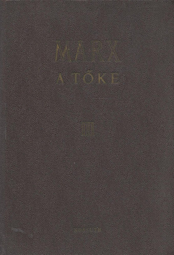 Marx Károly - A tőke III.