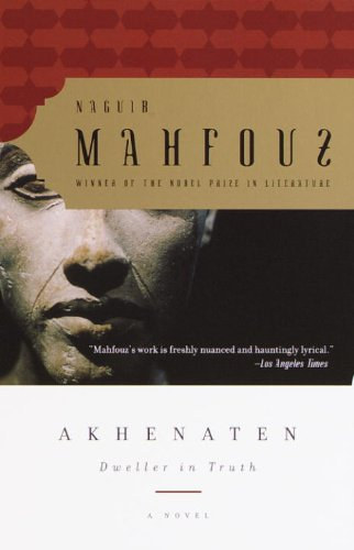 Naguib Mahfouz - Akhenaten: Dweller in Truth