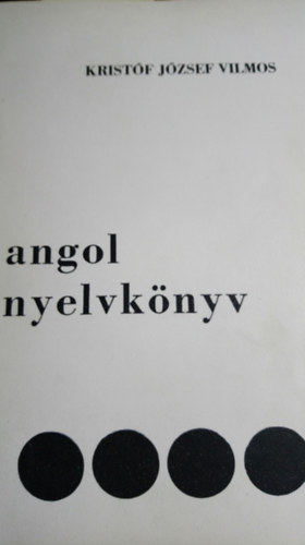 Kristf Jzsef Vilmos - Angol nyelvknyv IV.