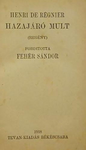 Henri de Régnier - Hazajáró mult