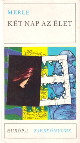 Robert Merle - K�t nap az �let