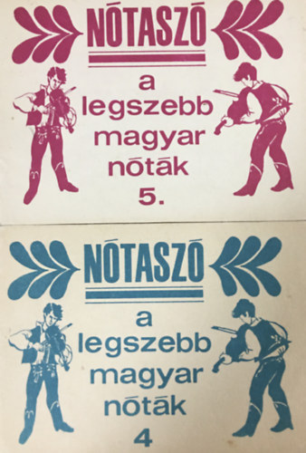 Ntasz 4.-5. - A legszebb magyar ntk nekhangra szveggel, gitrjelekkel (2 ktet)