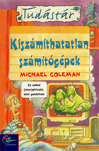 Michael Coleman - Kiszmthatatlan szmtgpek (Tudstr)