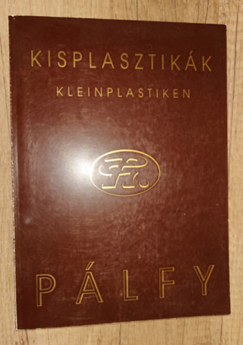 P�lfy Guszt�v -  Kisplasztik�k - V�logat�s harminc �v m�veib�l (magyar-n�met-angol)