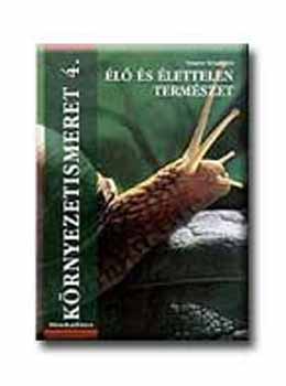 Tompáné Balogh Mária - Környezetismeret - Élő és élettelen környezet mf. 4.oszt.