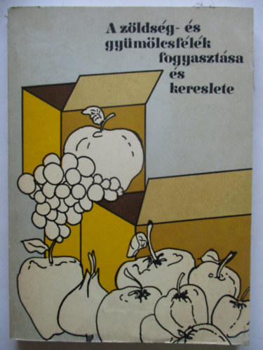 Burgern Dr. Gimes Anna  (szer) - A zldsg- s gymlcsflk fogyasztsa s kereslete