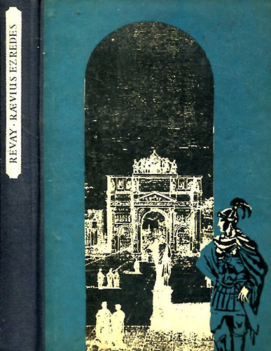 SZERZŐ Révay József GRAFIKUS Gudics József - Raevius ezredes utazása - Hegedüs István rajzaival- (Második kiadás)