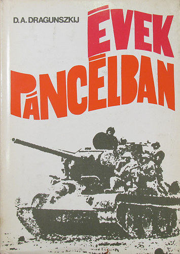 D. A. Dragunszkij - Évek páncélban