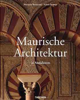 M.-Bednorz, A. Barrucand - Maurische architektur in Andalusien