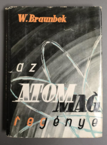 Werner Braunbek - Az atommag regnye