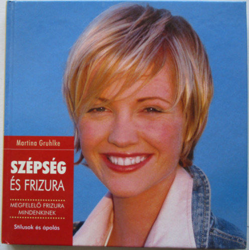Martina Gruhke - Szpsg s frizura (Stlusok s polsi tletek)