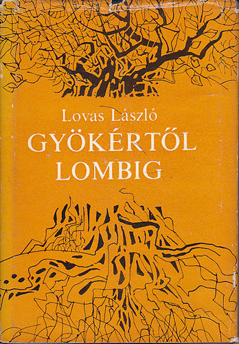 Lovas László - Gyökértől lombig - Lovas László versei