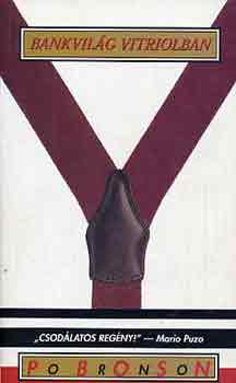 Po Bronson - Bankvil�g vitriolban
