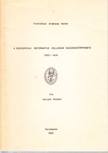 A srospataki reformtus kollgium gazdasgtrtnete 1800-1919