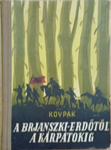 Kovpak - A Brjanszki-erdőtől a Kárpátokig