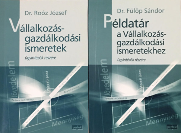 Vllalkozs-gazdlkodsi ismeretek + Pldatr a Vllalkozs-gazdlkodsi ismeretekhez (2 ktet)