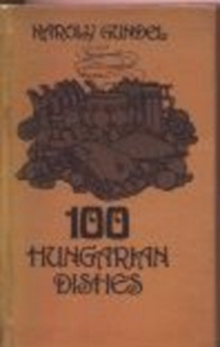 Gundel Kroly - 100 hungarian dishes (miniknyv)