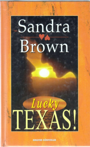 Sandra Brown - Texas! Lucky