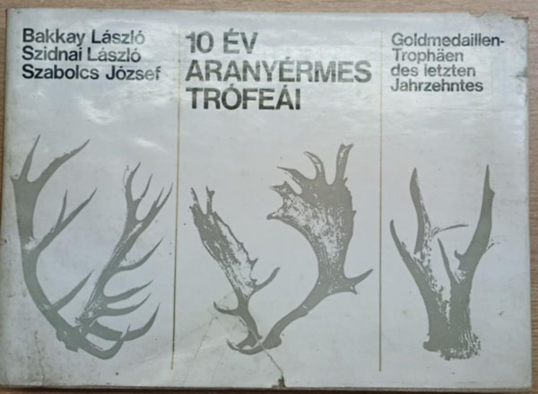 Bakkay-Szidnai-Szabolcs - 10 �v arany�rmes tr�fe�i