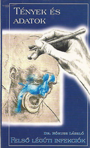 Dr. R�kusz L�szl� - Fels� l�g�ti infekci�k  (T�nyek �s adatok sorozat)