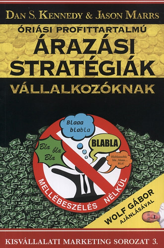 Dan S. Kennedy; Jason Marrs - risi profittartalm razsi stratgik - Mellbeszls nlkl