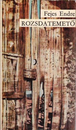 Fejes Endre - Rozsdatemet�