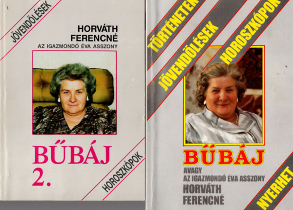 Horváth Ferencné - Bűbáj Avagy az igazmondó Éva asszony,  Bűbáj 2. Az igazmondó  Éva asszony