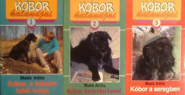 Makk Attila - Kob�r kalandjai 1-3. - K�bor,a k�tszer tal�lt kutya+K�bor besz�lni tanul+K�bor a seregben