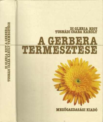 Di Gleria E.-Tusn�di Cs.K. - A gerbera termeszt�se