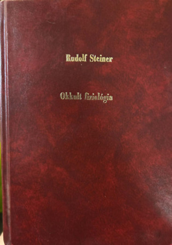 Rudolf Steiner - Okkult fiziológia