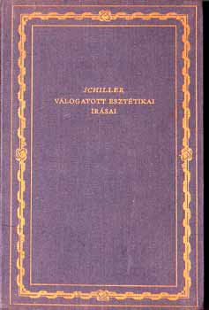 Friedrich Schiller - V�logatott eszt�tikai �r�sai