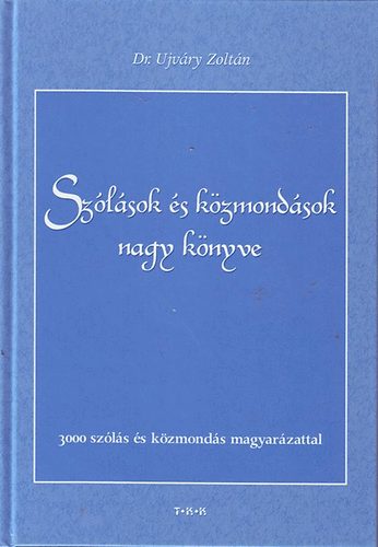 Ujváry Zoltán - Szólások és közmondások nagy könyve