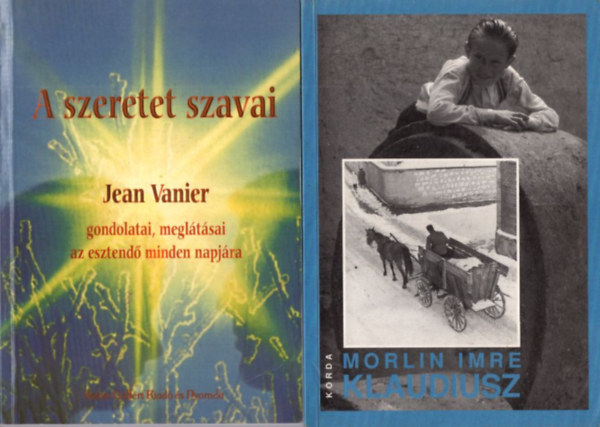 Hevenesi J�nos S.J., Jean Vanier, Morlin Imre M. D. Chenu - 4 db katolikus k�nyv: Klaudiusz + A szeretet szavai + A J�zus Sz�ve lelkis�g - mai szemmel + Aquin�i Szent Tam�s �s a teol�gia