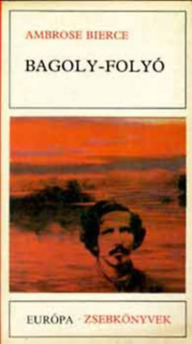 Ambrose Bierce - Bagoly-foly - Elbeszlsek (An Occurrence at Owl Creek Bridge)